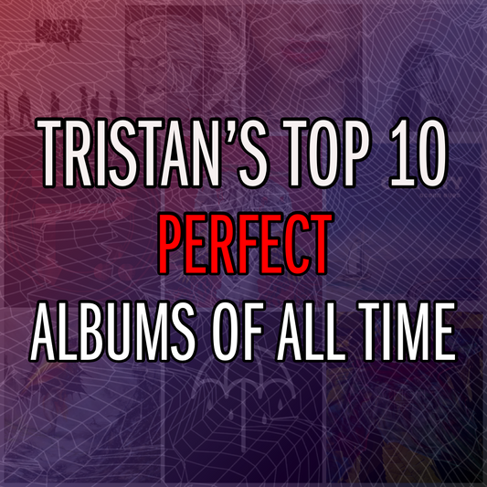 Tristan's Top 10 Albums